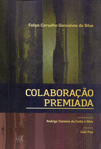 Libro Colaboracao Premiada Gz Editora De Silva Felipe Carva