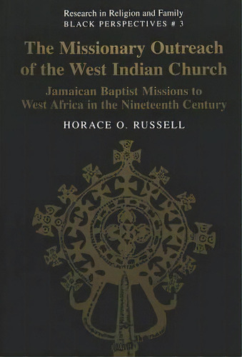 The Missionary Outreach Of The West Indian Church, De Horace O. Russell. Editorial Peter Lang Publishing Inc, Tapa Blanda En Inglés