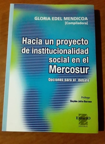 Hacia Un Proyecto De Institucionalidad Social En El Mercosur