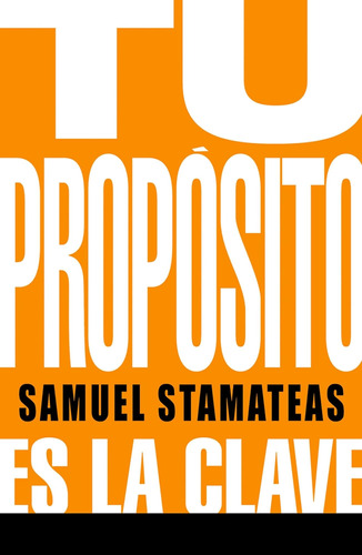 Libro: Tu Propósito: Es La Clave (emprendores) (edición En