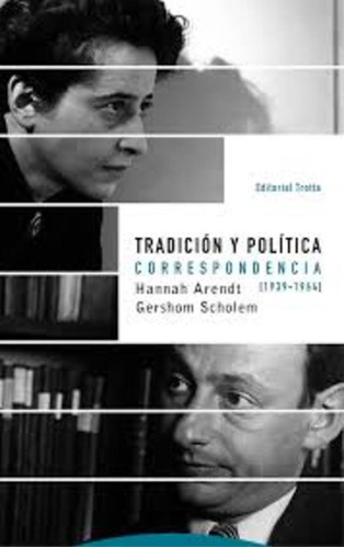 Tradicion Y Politica - Arendt, Scholem