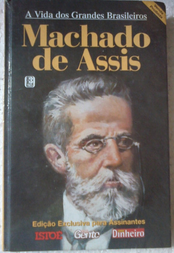 Machado De Assis A Vida Dos Grandes Brasileiros Capa Dura