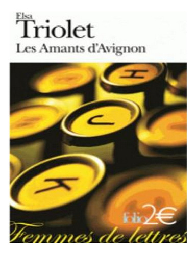 Les Amants D'avignon (paperback) - Elsa Triolet. Ew03
