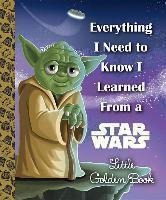 Everything I Need To Know I Learned From A Star Wars - Ge...