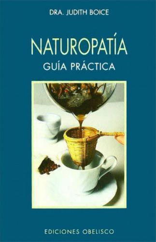 Naturopatia-guia Practica - Boice, Judith