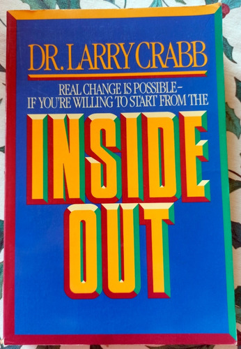 Inside Out - Real Changes Is Possible (dr. Larry Crabb)