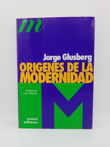 Orígenes De La Modernidad - J. Glusberg - Ed. Emecé Usad 