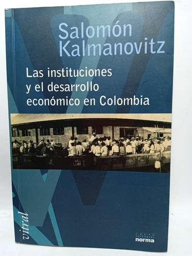 Las Instituciones Y El Desarrollo Económico En Colombia 