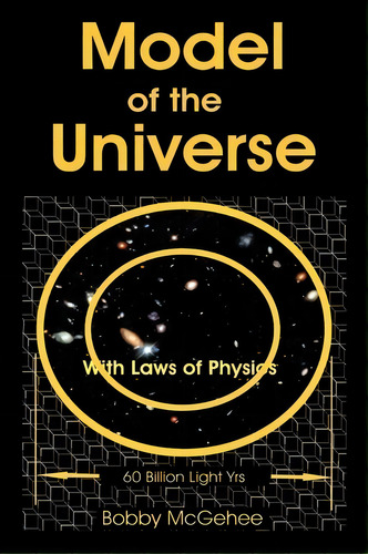 Model Of The Universe, De Bobby Mcgehee. Editorial Authorhouse, Tapa Blanda En Inglés