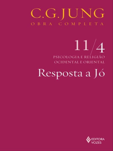 Resposta A Jó Vol. 11/4, De Jung, C. G.. Editora Vozes, Capa Mole, Edição 10ª Edição - 2012 Em Português