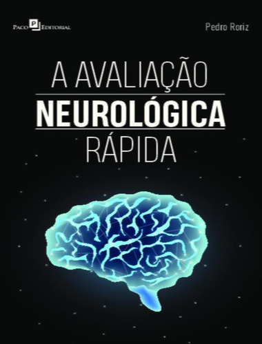 A Avaliacao Neurologica Rapida: A Avaliacao Neurologica Rapida, De Roriz, Pedro. Editora Paco Editorial, Capa Mole, Edição 1 Em Português, 2022