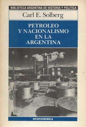 Solberg Carl E.: Petróleo Y Nacionalismo En La Argent. (d6)