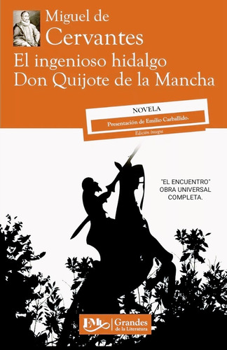 El Ingenioso Hidalgo Don Quijote De La Mancha/ Obra Completa