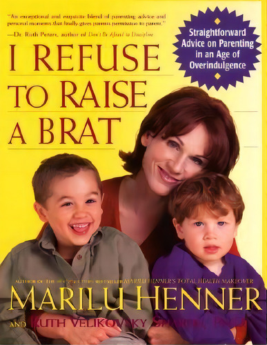 I Refuse To Raise A Brat, De Marilu Henner. Editorial Harpercollins Publishers Inc, Tapa Blanda En Inglés