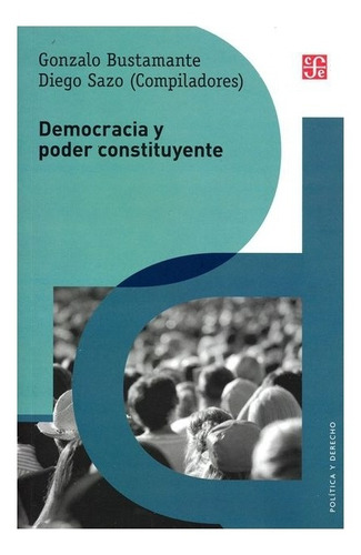Democracia Y Poder Constituyente | Compiladores Gonzalo Bust