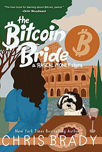 Book : The Bitcoin Bride A Rascal Money Story - Brady, Chri