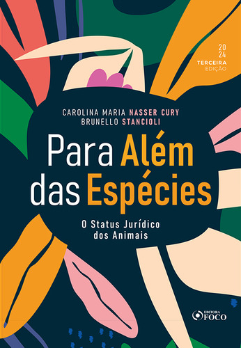 Para Além Das Espécies - O Status Jurídico Dos Animais, De Stancioli, Brunello. Editora Editora Foco, Capa Mole, Edição 3 Em Português, 2024