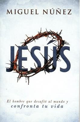 Jesús Hombre Que Desafio Al Mundo - Miguel Nuñez®