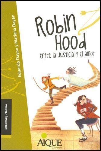 Robin Hood Entre La Justicia Y El Amor - Aique