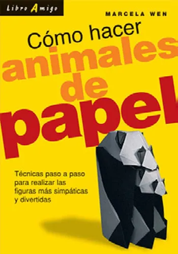 Como Hacer Animales De Papel - Margarita Wen