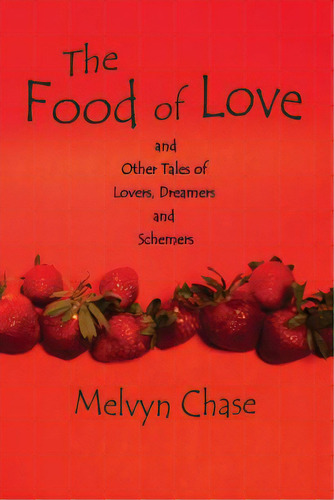 The Food Of Love, De Chase, Melvyn. Editorial Sunstone Pr, Tapa Blanda En Inglés