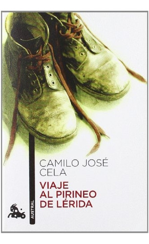 Viaje Al Pirineo De Lerida, De Cela, Camilo Jose. Serie N/a, Vol. Volumen Unico. Editorial Austral, Tapa Blanda, Edición 1 En Español, 2010