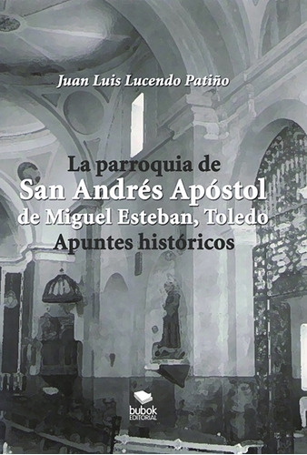 Libro La Parroquia De San Andrã¿s Apã¿stol De Miguel Este...