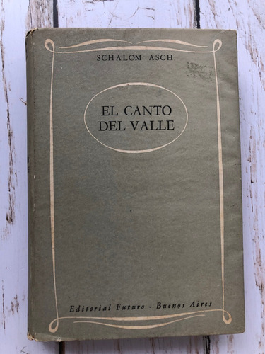 El Canto Del Valle / Schalom Asch