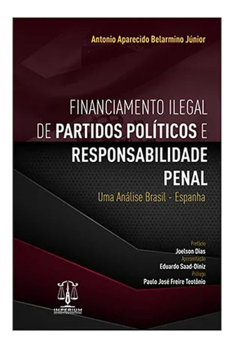 Financiamento Ilegal De Partidos Políticos, De Antonio Aparecido Belarmino Junior. Editora Imperium Editora, Capa Mole Em Português, 2022