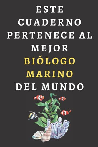 Este Cuaderno Pertenece Al Mejor Biologo Marino Del Mundo: C