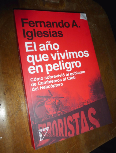 El Año Que Vivimos En Peligro _ Fernando Iglesias - Nuevo