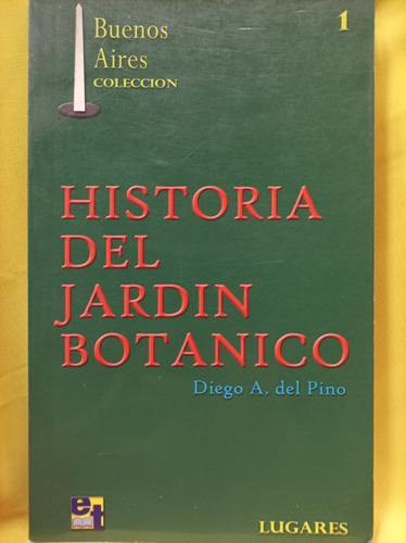 Historia Del Jardín Botánico. Del Pino. Neruda Libros