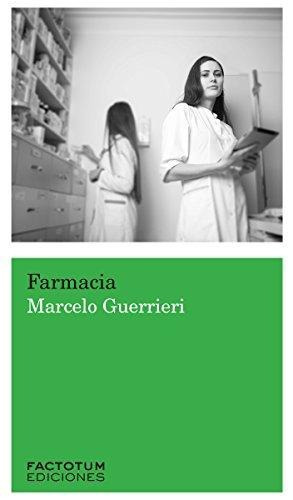 Farmácia, De Marcelo Guerrieri. Editorial Factotum Ediciones, Edición 1 En Español