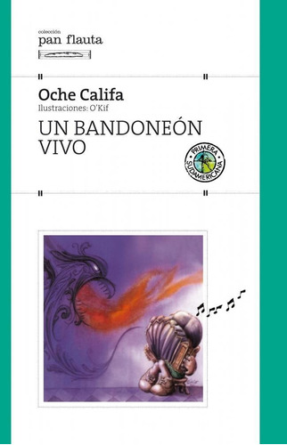 Un Bandoneon Vivo - Pan Flauta, De Califa, Oche. Editorial Sudamericana, Tapa Tapa Blanda En Español