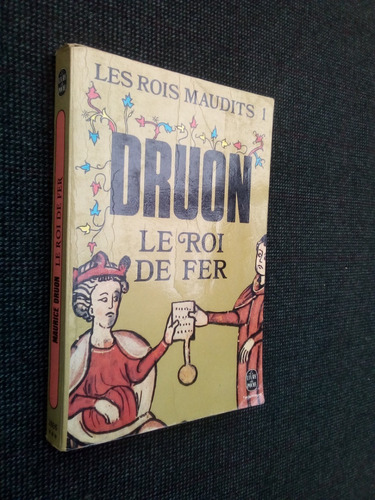 Les Rois Maudits I Le Roi De Fer Maurice Druon
