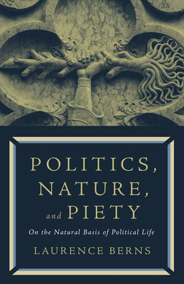 Libro Politics, Nature, And Piety: On The Natural Basis O...