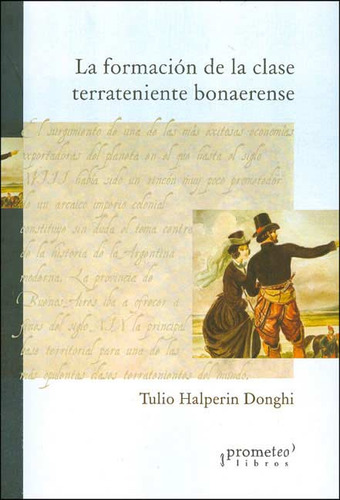 La Formacion De La Clase Terrateniente Bonaerense - Halperin