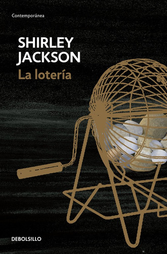 La lotería, de Jackson, Shirley. Serie Contemporánea Editorial Debolsillo, tapa blanda en español, 2015