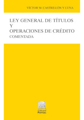 Ley General De Titulos Y Operaciones De Credito - Comentada