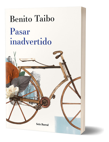 Pasar Inadvertido, De Taibo, Benito. Editorial Seix Barral, Tapa Blanda En Español, 2022