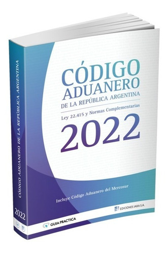 Código Aduanero De La República Argentina 2022