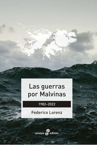 Las Guerras Por Las Malvinas Federico Lorenz Edhasa