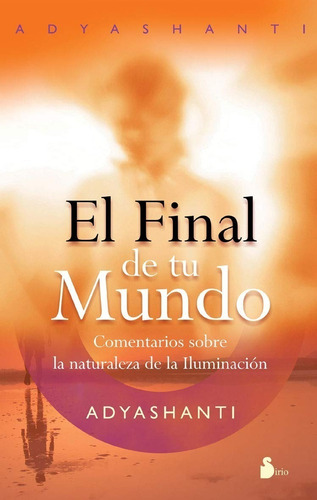 El Final De Tu Mundo - Adyashanti