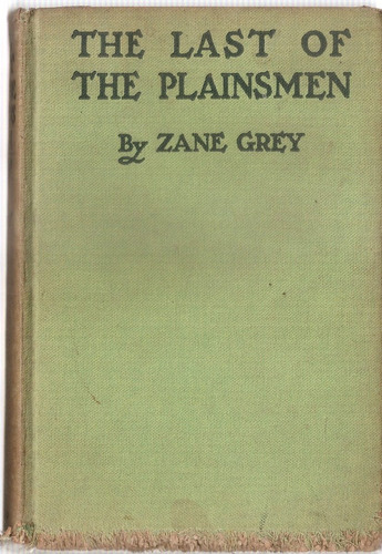 The Last Of The Plainsmen - Zane Grey - Grosset & Dunlap
