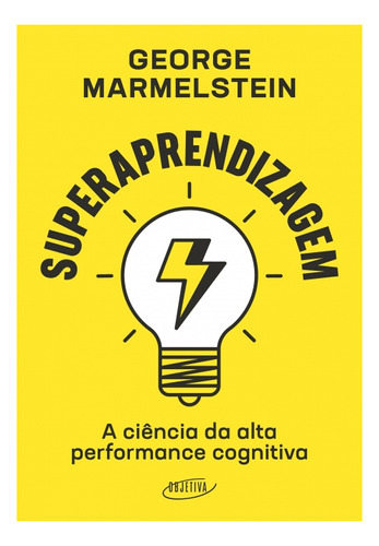 Superaprendizagem, de George Marmelstein. Editora Objetiva, capa mole em português, 2023