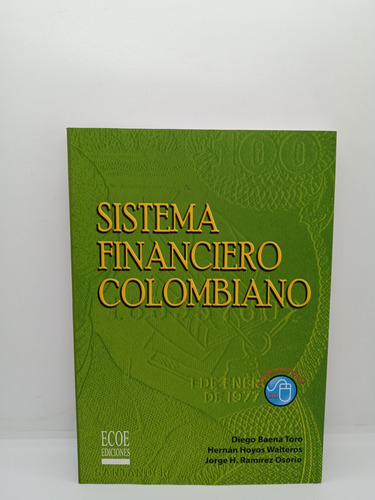 Sistema Financiero Colombiano - Diego Baena Toro - Finanzas 
