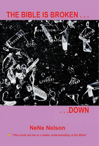 The Bible Is Broken...down, De Nelson, Nene. Editorial Archway Pub, Tapa Dura En Inglés