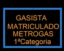 Comprar Gasista Matriculado Metrogas -  Plomero De 1 Cat.