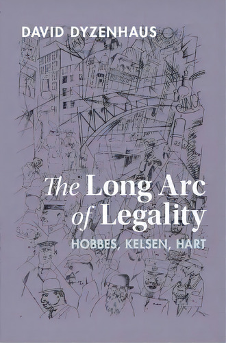 The Long Arc Of Legality : Hobbes, Kelsen, Hart, De David Dyzenhaus. Editorial Cambridge University Press, Tapa Dura En Inglés