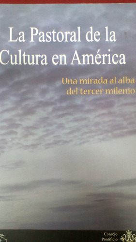 La Pastoral De La Cultura En América. Una Mirada Al Alba Del